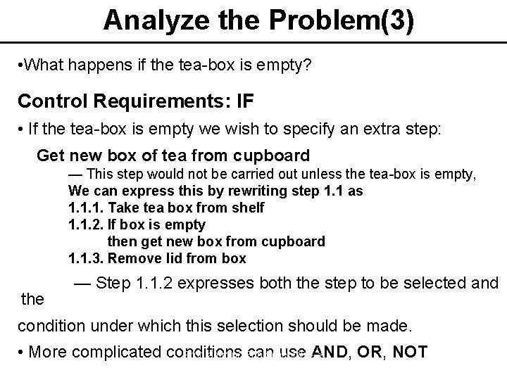 Analyze the Problem(3) • What happens if the tea-box is empty? Control Requirements: IF