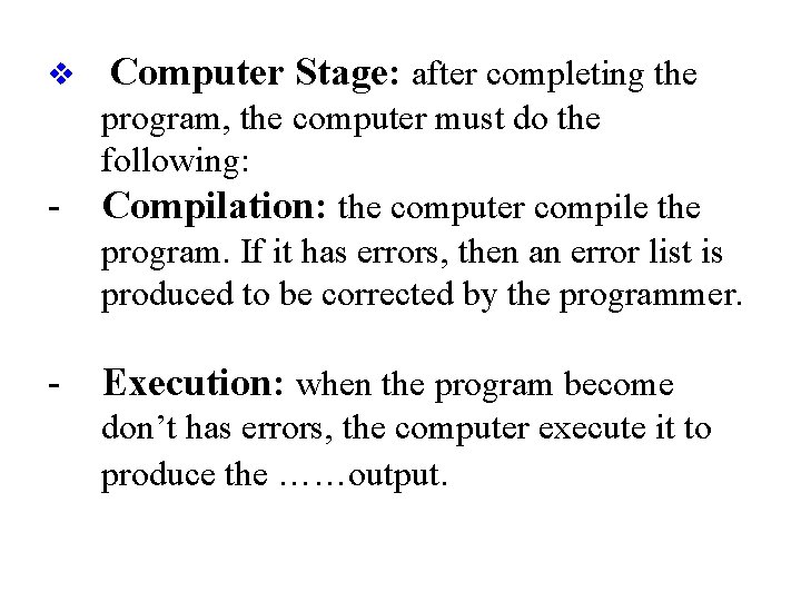 v Computer Stage: after completing the - program, the computer must do the following: