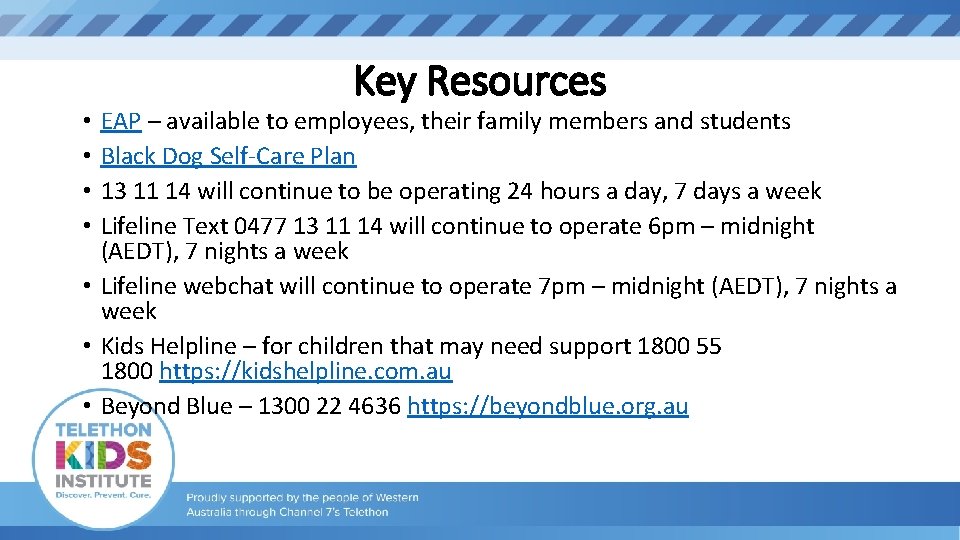 Key Resources EAP – available to employees, their family members and students Black Dog