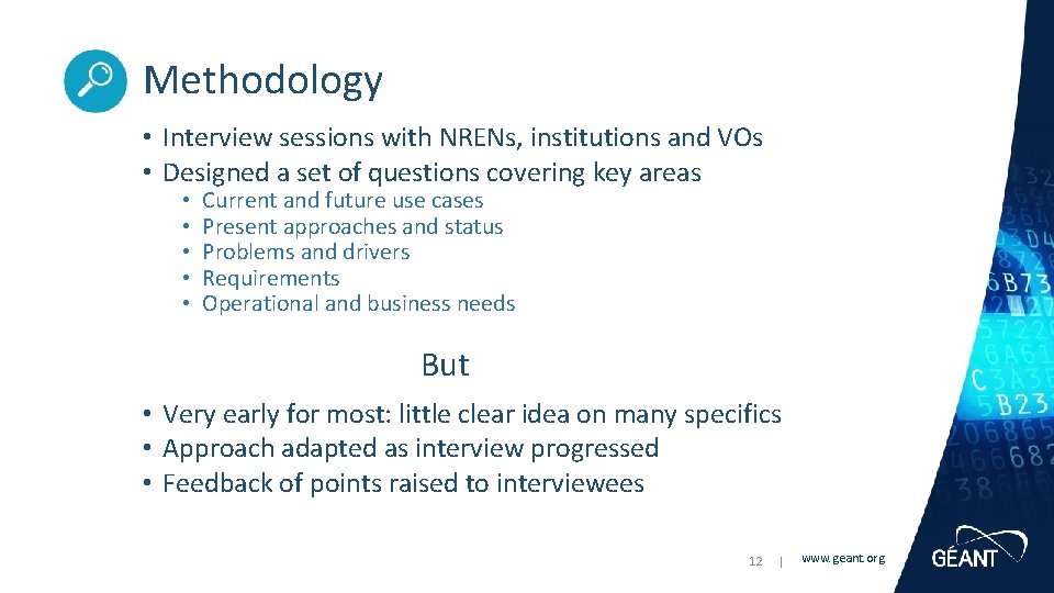 Methodology • Interview sessions with NRENs, institutions and VOs • Designed a set of