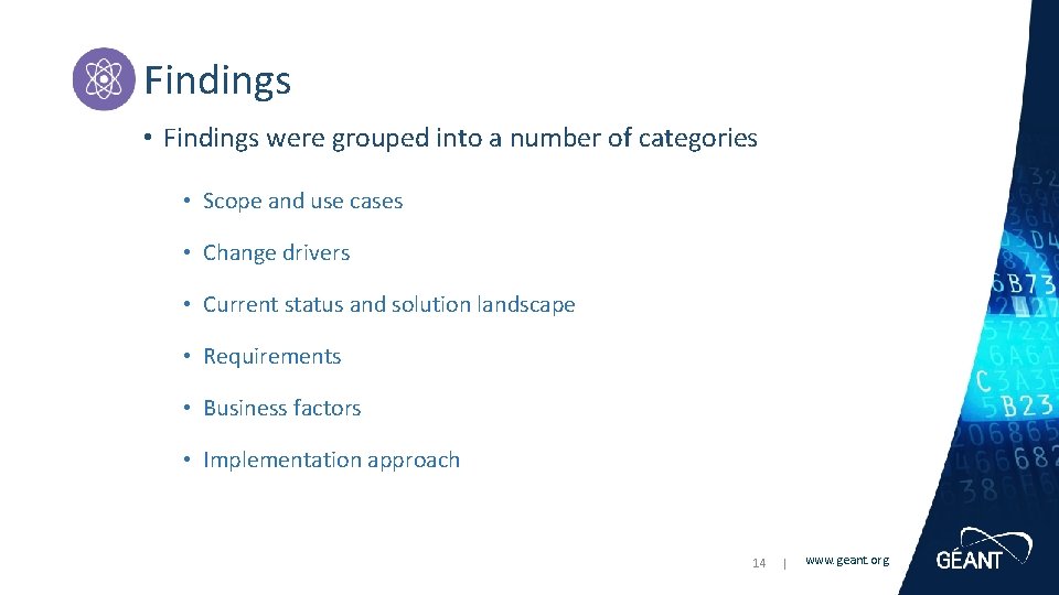 Findings • Findings were grouped into a number of categories • Scope and use