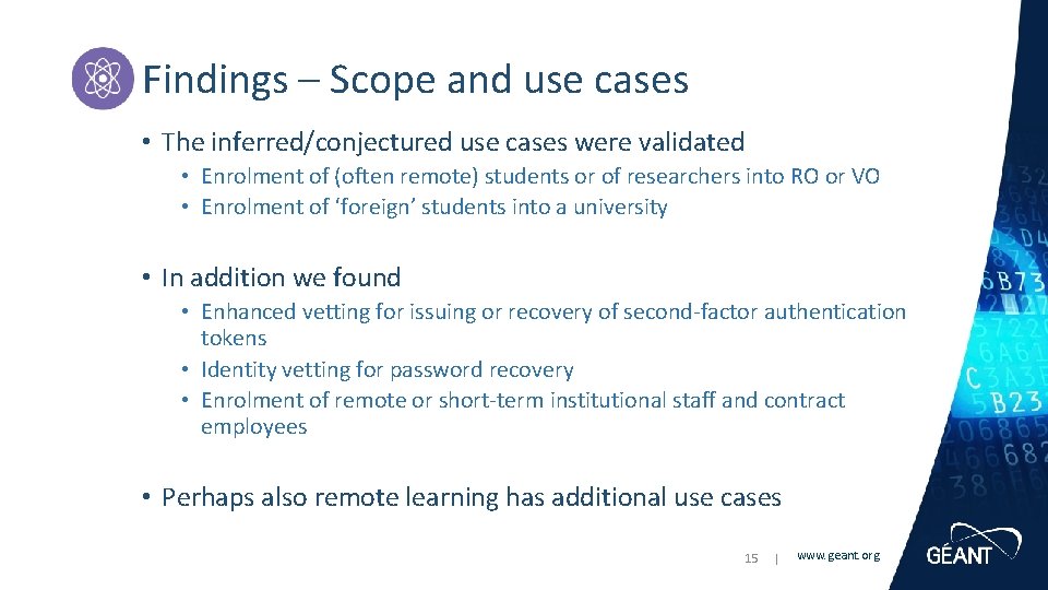 Findings – Scope and use cases • The inferred/conjectured use cases were validated •