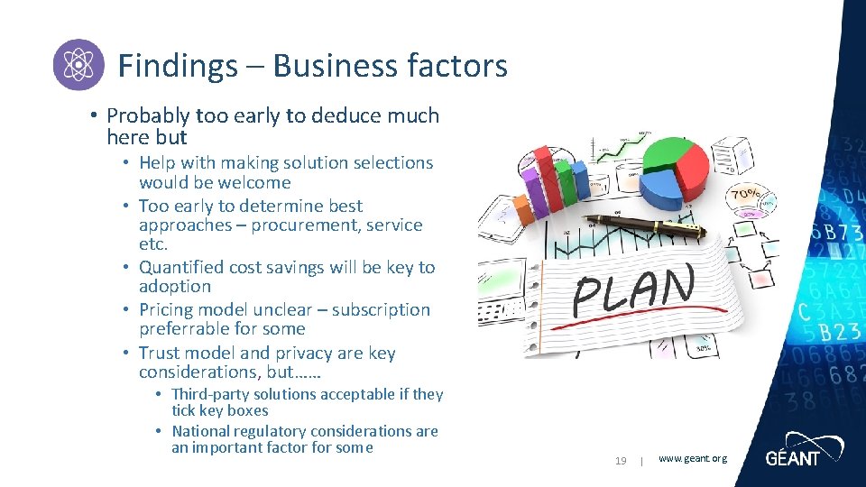 Findings – Business factors • Probably too early to deduce much here but •