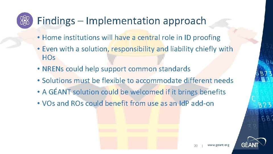 Findings – Implementation approach • Home institutions will have a central role in ID