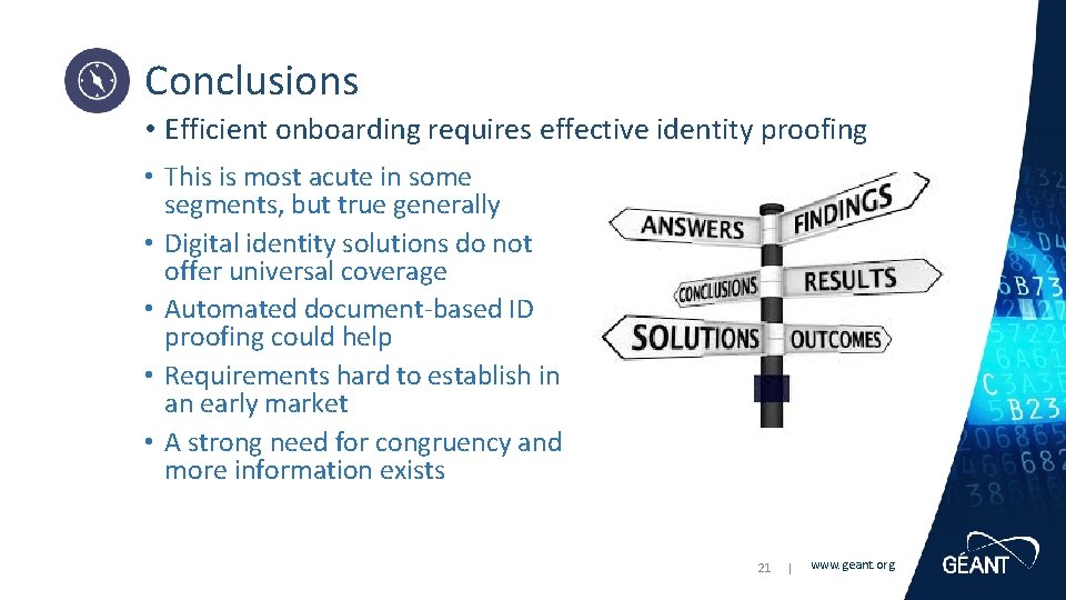 Conclusions • Efficient onboarding requires effective identity proofing • This is most acute in