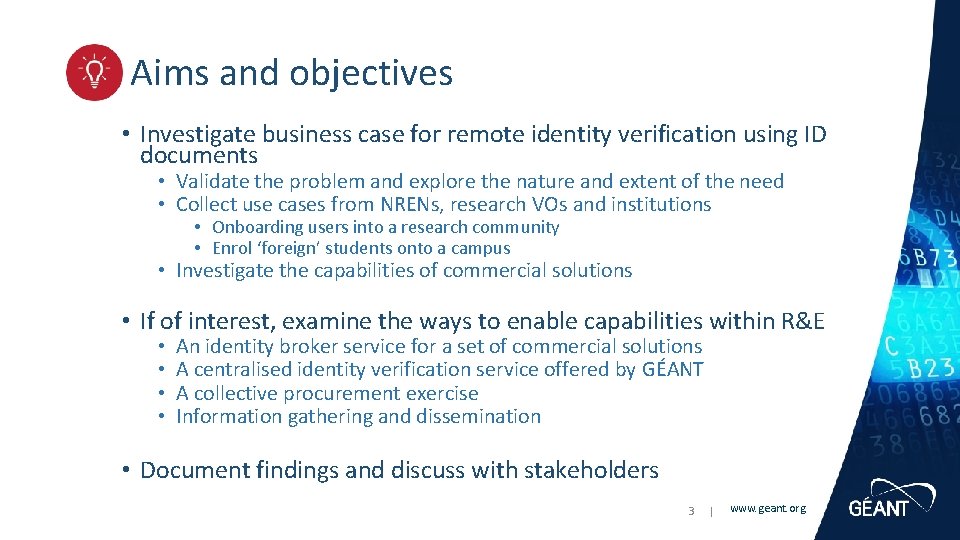 Aims and objectives • Investigate business case for remote identity verification using ID documents