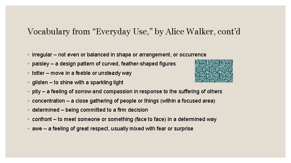 Vocabulary from “Everyday Use, ” by Alice Walker, cont’d ◦ irregular – not even