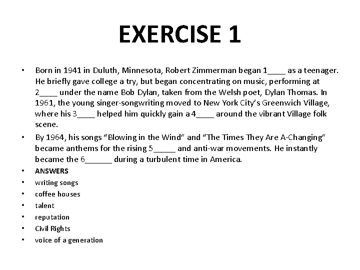 EXERCISE 1 • • • Born in 1941 in Duluth, Minnesota, Robert Zimmerman began