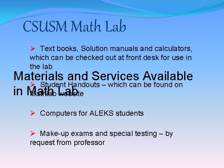 CSUSM Math Lab Ø Text books, Solution manuals and calculators, which can be checked