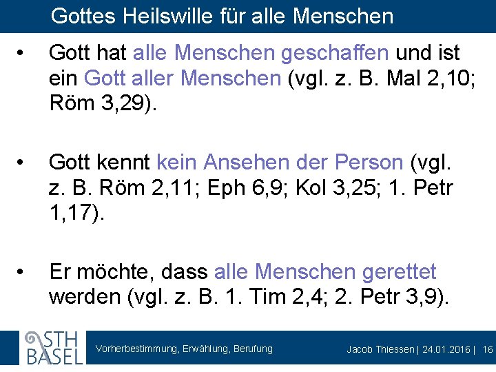 Gottes Heilswille für alle Menschen • Gott hat alle Menschen geschaffen und ist ein