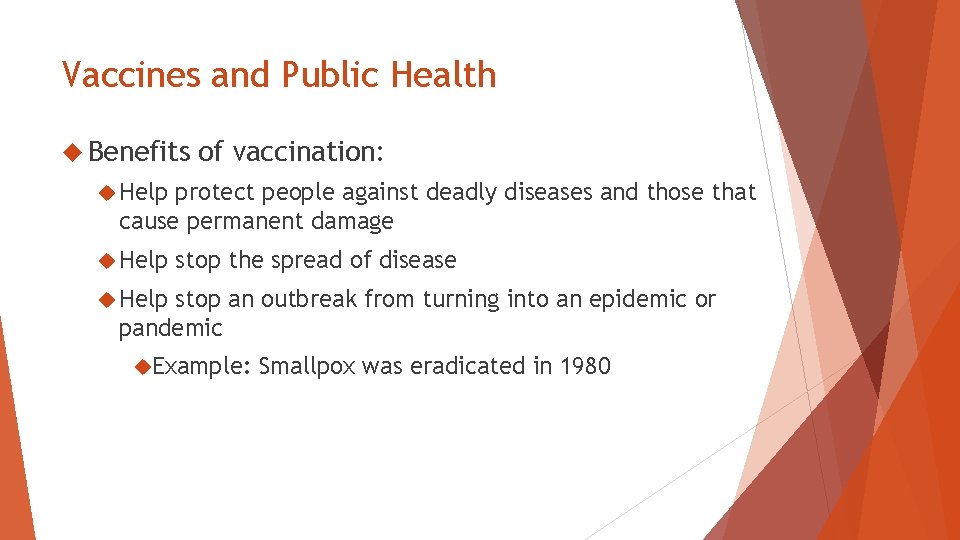 Vaccines and Public Health Benefits of vaccination: Help protect people against deadly diseases and