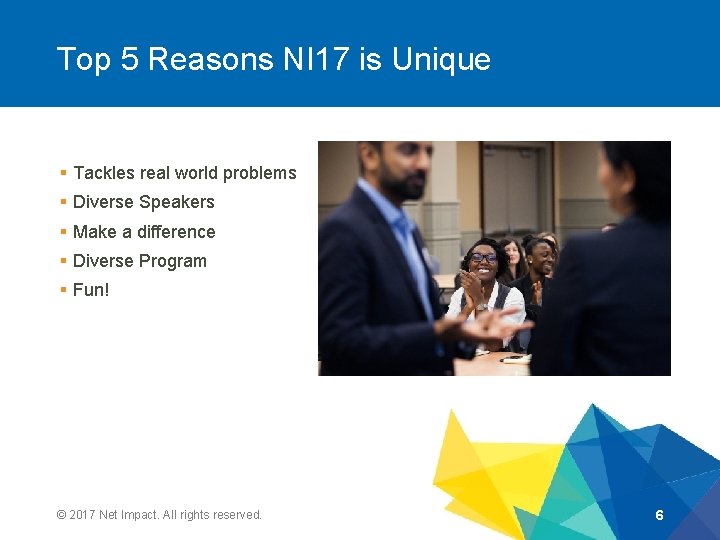 Top 5 Reasons NI 17 is Unique § Tackles real world problems § Diverse