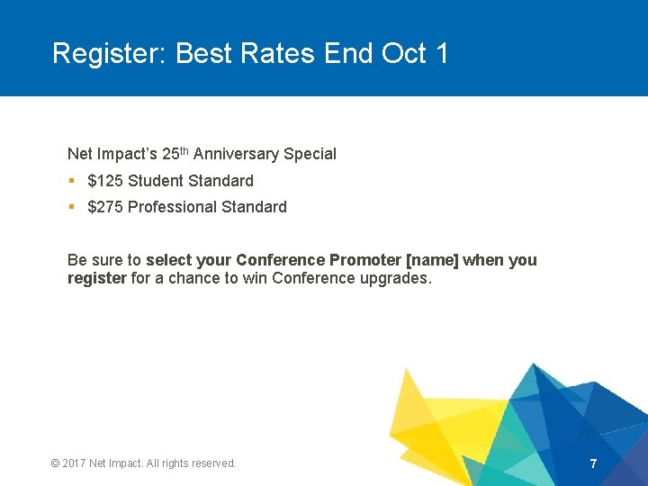 Register: Best Rates End Oct 1 Net Impact’s 25 th Anniversary Special § $125