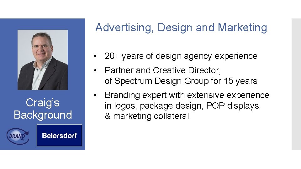 Advertising, Design and Marketing • 20+ years of design agency experience • Partner and