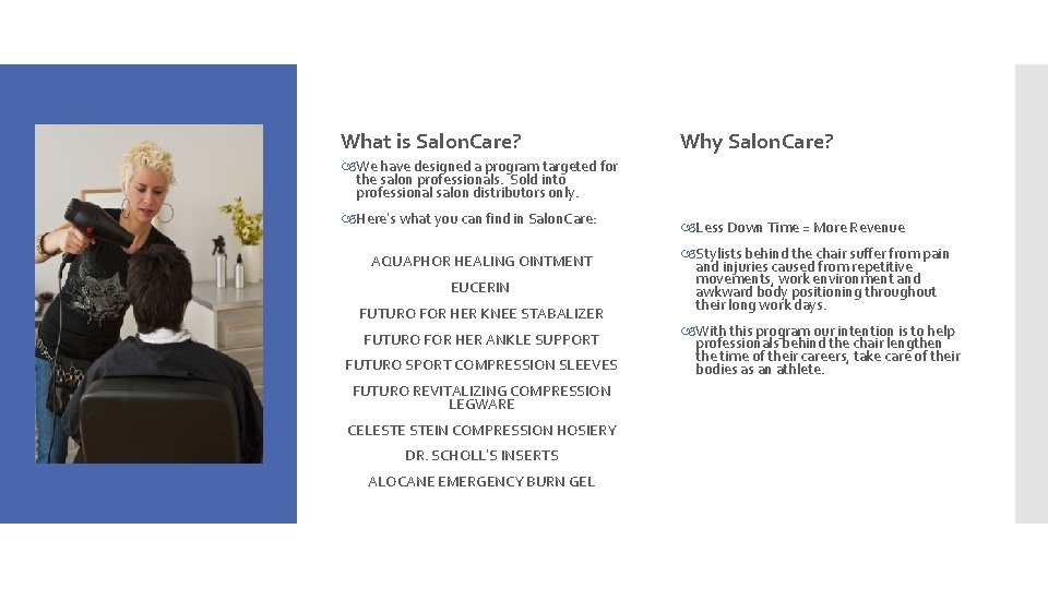 What is Salon. Care? Why Salon. Care? We have designed a program targeted for