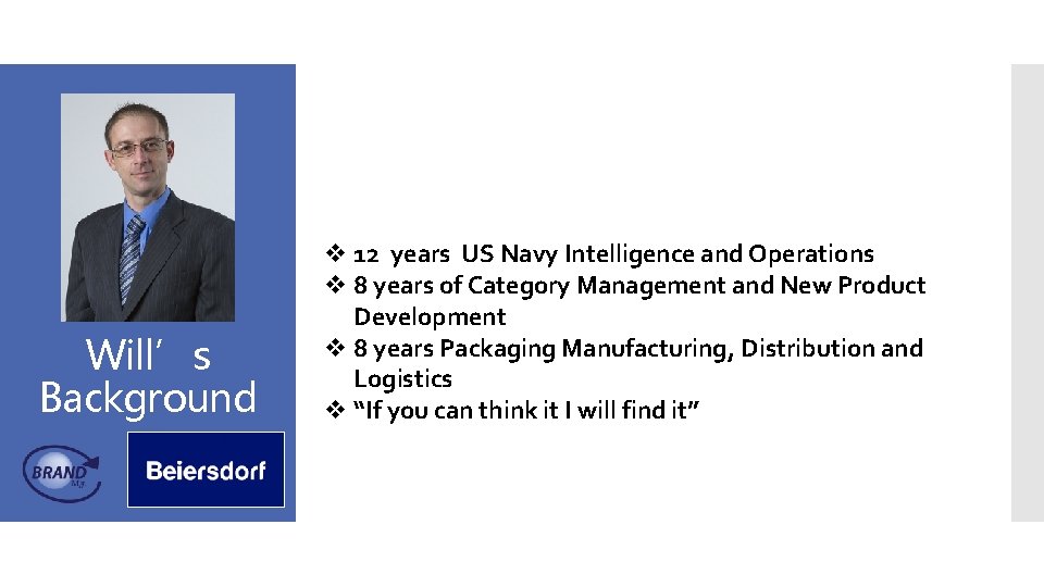 Will’s Background v 12 years US Navy Intelligence and Operations v 8 years of