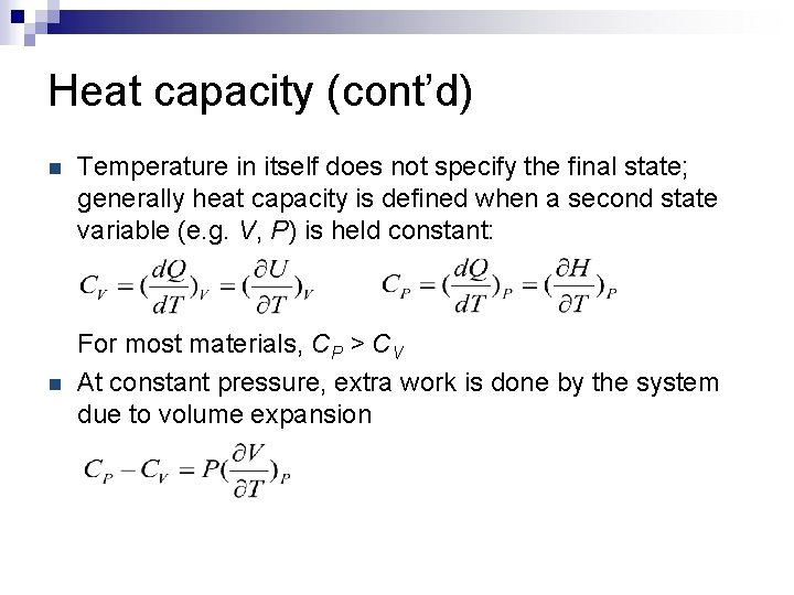 Heat capacity (cont’d) n n Temperature in itself does not specify the final state;