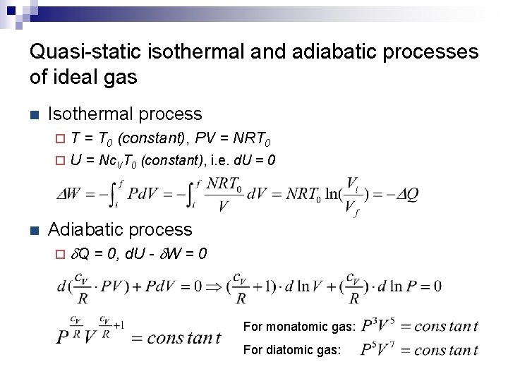 Quasi-static isothermal and adiabatic processes of ideal gas n Isothermal process T = T