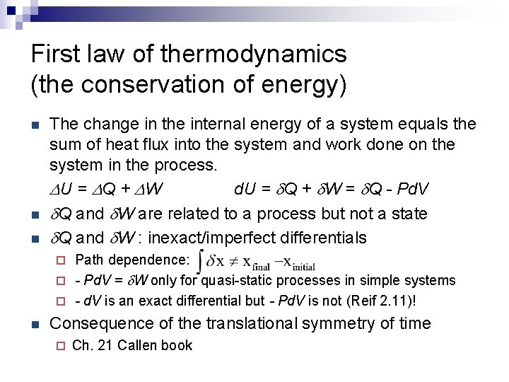 First law of thermodynamics (the conservation of energy) n n n The change in