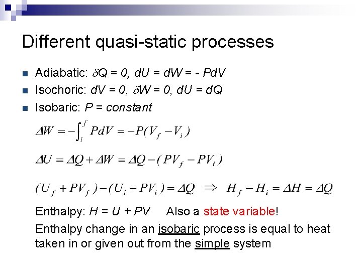 Different quasi-static processes n n n Adiabatic: d. Q = 0, d. U =