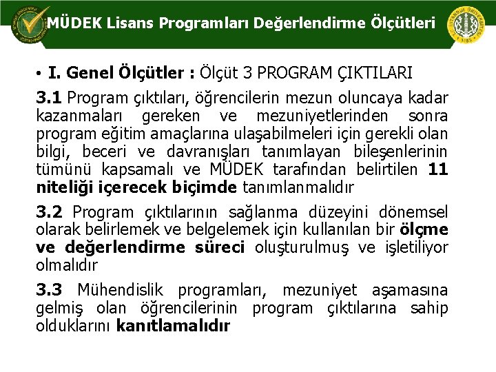 MÜDEK Lisans Programları Değerlendirme Ölçütleri • I. Genel Ölçütler : Ölçüt 3 PROGRAM ÇIKTILARI