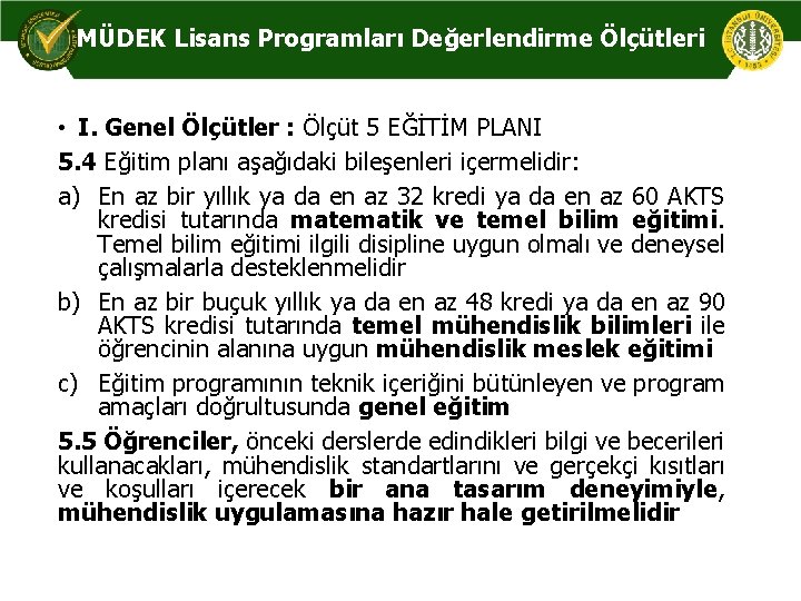 MÜDEK Lisans Programları Değerlendirme Ölçütleri • I. Genel Ölçütler : Ölçüt 5 EĞİTİM PLANI