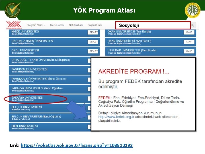 YÖK Program Atlası Link: https: //yokatlas. yok. gov. tr/lisans. php? y=108810192 