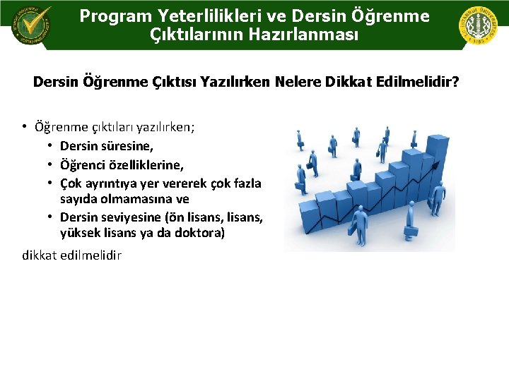 Program Yeterlilikleri ve Dersin Öğrenme Çıktılarının Hazırlanması Dersin Öğrenme Çıktısı Yazılırken Nelere Dikkat Edilmelidir?