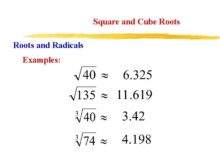 Square and Cube Roots and Radicals Examples: 