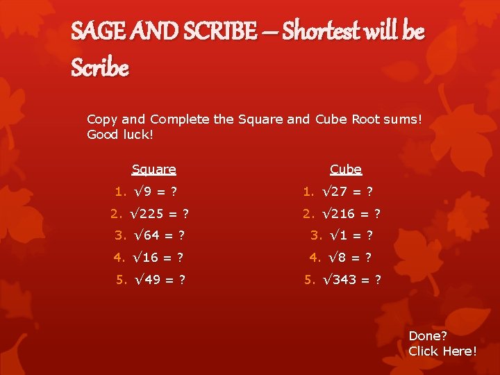 SAGE AND SCRIBE – Shortest will be Scribe Copy and Complete the Square and