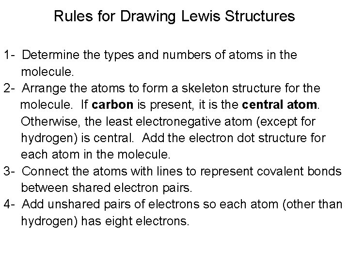 Rules for Drawing Lewis Structures 1 - Determine the types and numbers of atoms