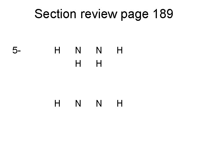 Section review page 189 5 - H N H H H N N H