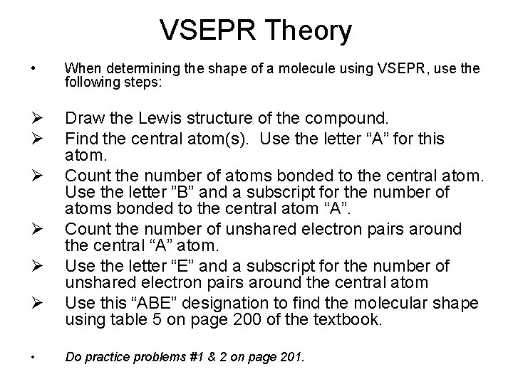 VSEPR Theory • When determining the shape of a molecule using VSEPR, use the