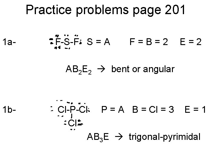 Practice problems page 201 1 a- F-S-F S = A F=B=2 E=2 AB 2