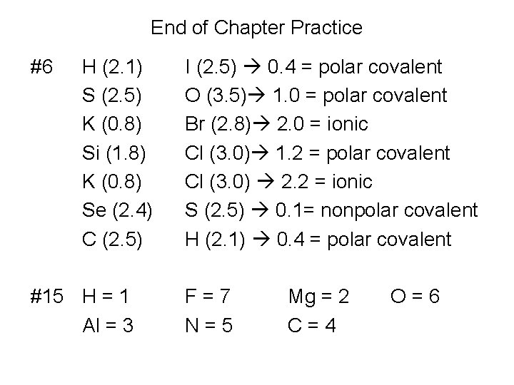 End of Chapter Practice #6 H (2. 1) S (2. 5) K (0. 8)