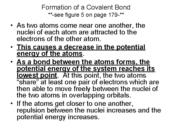Formation of a Covalent Bond **-see figure 5 on page 179 -** • As