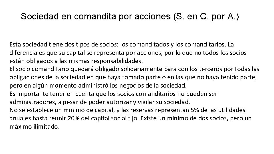 Sociedad en comandita por acciones (S. en C. por A. ) Esta sociedad tiene