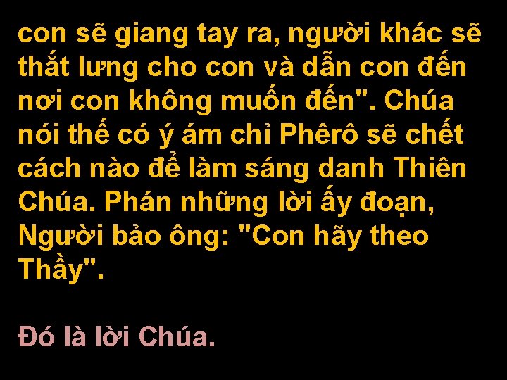 con sẽ giang tay ra, người khác sẽ thắt lưng cho con và dẫn