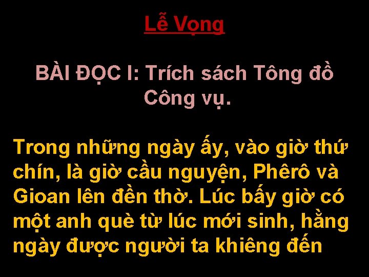 Lễ Vọng BÀI ĐỌC I: Trích sách Tông đồ Công vụ. Trong những ngày