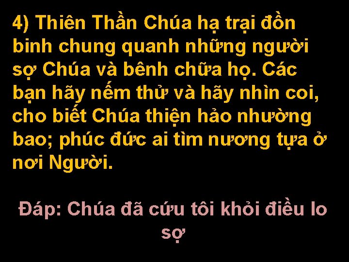 4) Thiên Thần Chúa hạ trại đồn binh chung quanh những người sợ Chúa