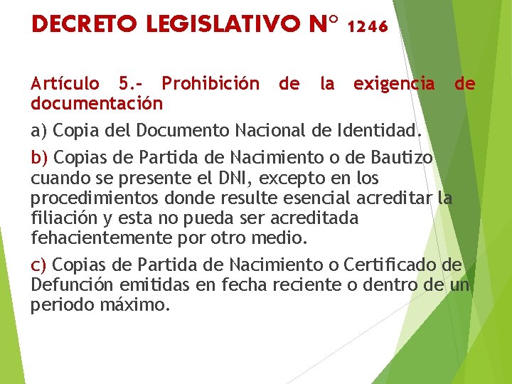 DECRETO LEGISLATIVO N° 1246 Artículo 5. - Prohibición de la exigencia de documentación a)
