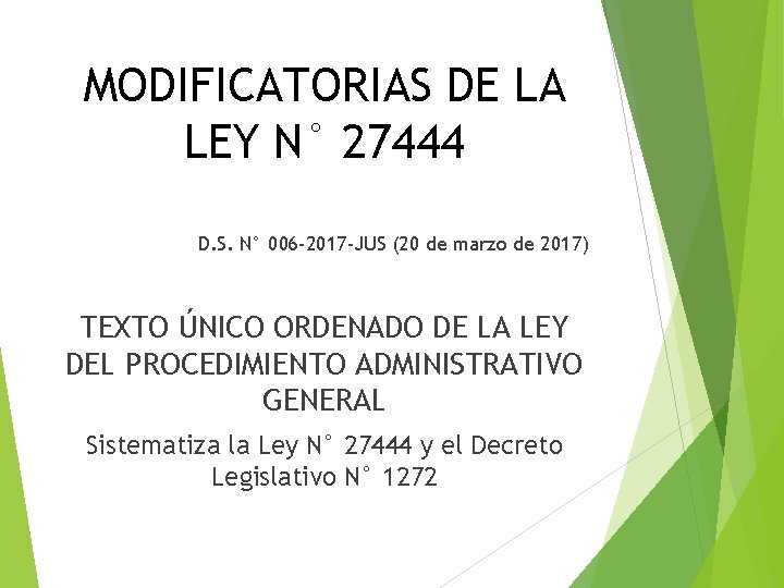 MODIFICATORIAS DE LA LEY N° 27444 D. S. N° 006 -2017 -JUS (20 de