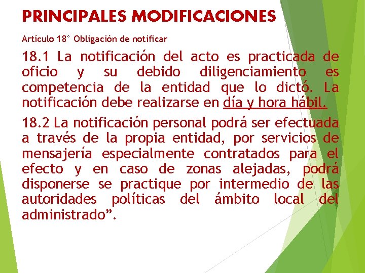 PRINCIPALES MODIFICACIONES Artículo 18° Obligación de notificar 18. 1 La notificación del acto es