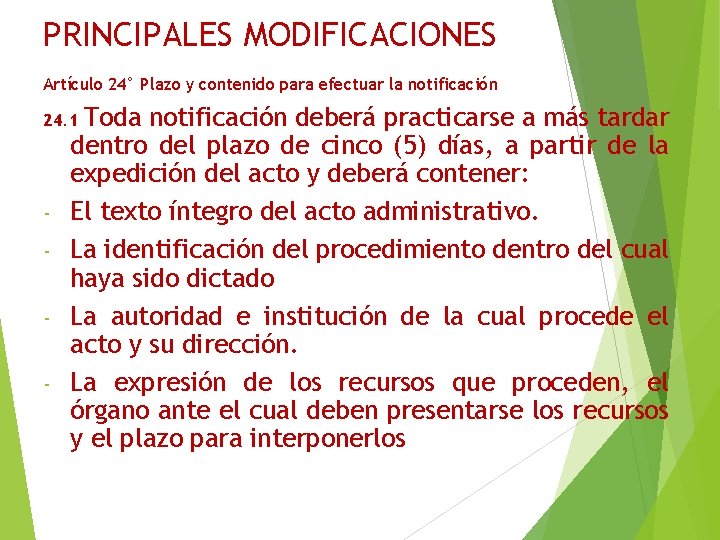 PRINCIPALES MODIFICACIONES Artículo 24° Plazo y contenido para efectuar la notificación 24. 1 Toda