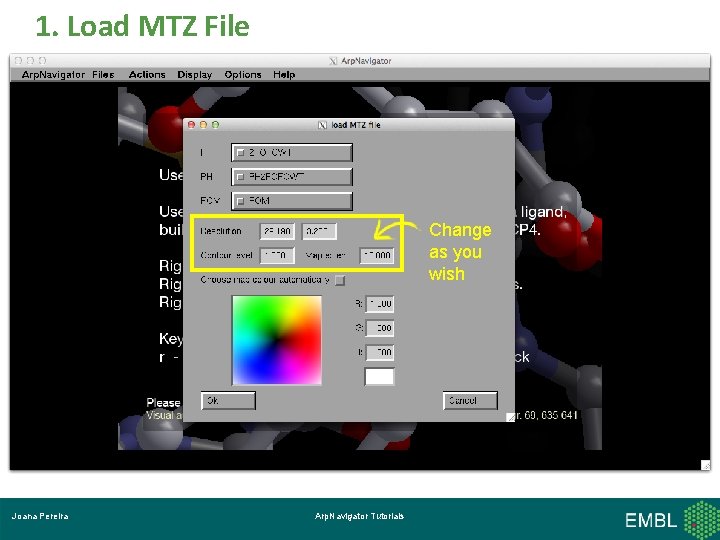 1. Load MTZ File Change as you wish Joana Pereira Arp. Navigator Tutorials 