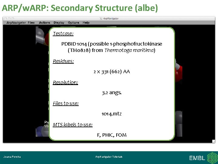 ARP/w. ARP: Secondary Structure (albe) Testcase: PDBID 1 o 14 (possible 1 -phosphofructokinase (TM