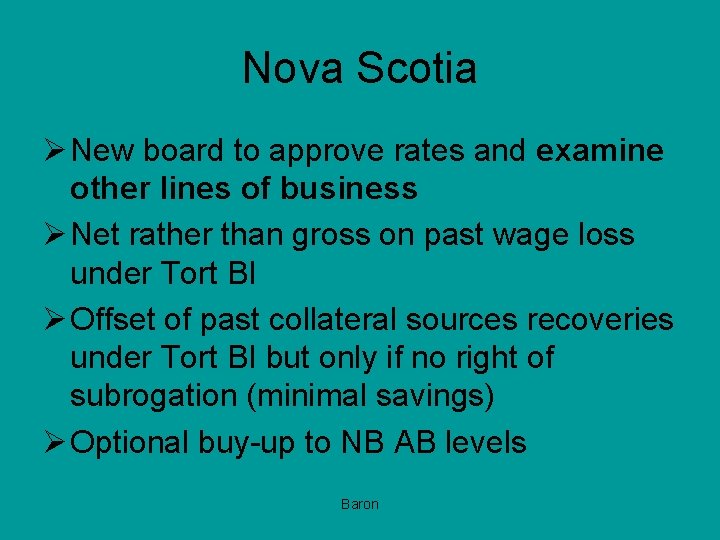 Nova Scotia Ø New board to approve rates and examine other lines of business