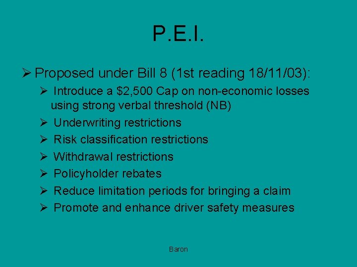 P. E. I. Ø Proposed under Bill 8 (1 st reading 18/11/03): Ø Introduce