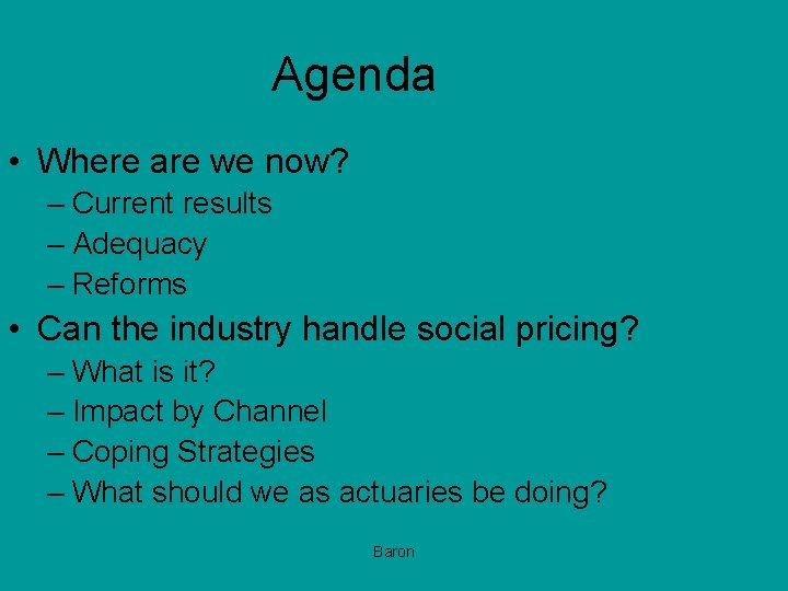 Agenda • Where are we now? – Current results – Adequacy – Reforms •