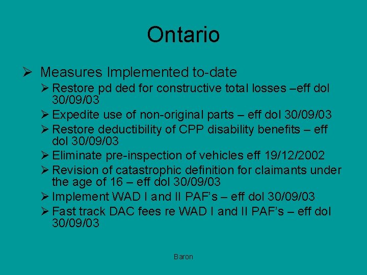 Ontario Ø Measures Implemented to-date Ø Restore pd ded for constructive total losses –eff